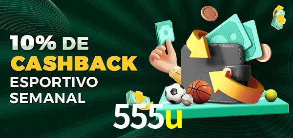 10% de bônus de cashback na 555u